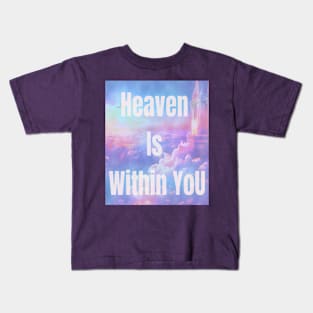 Heaven Is Within You Kids T-Shirt